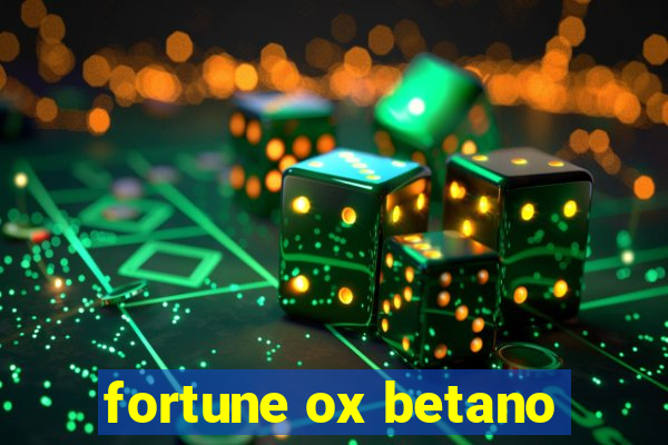 fortune ox betano