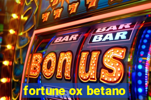 fortune ox betano