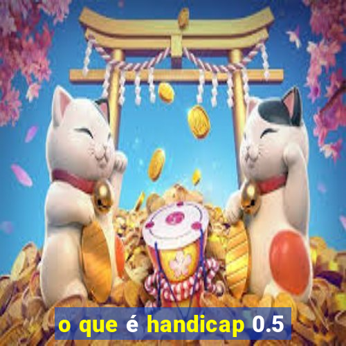 o que é handicap 0.5