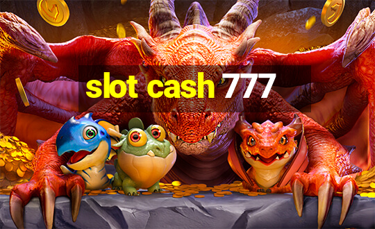 slot cash 777