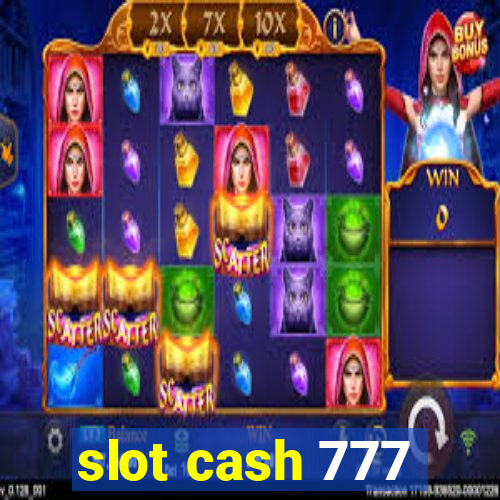 slot cash 777