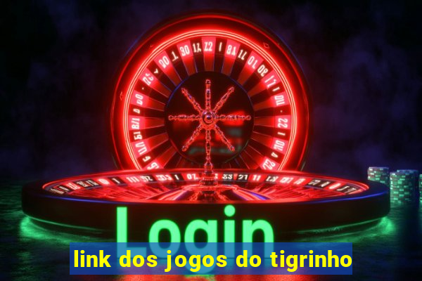 link dos jogos do tigrinho