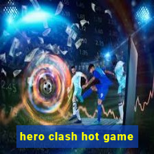 hero clash hot game