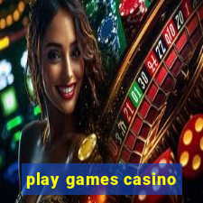 play games casino