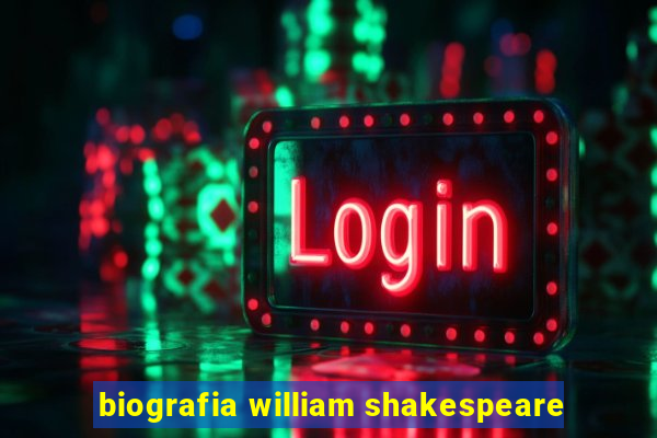 biografia william shakespeare