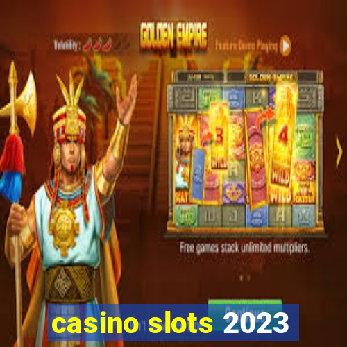 casino slots 2023