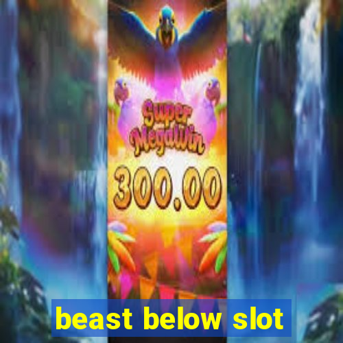 beast below slot