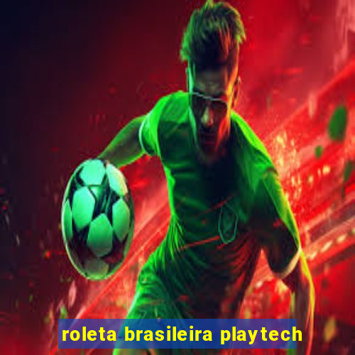 roleta brasileira playtech