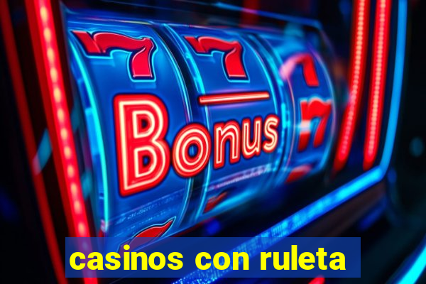 casinos con ruleta