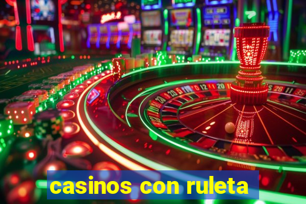 casinos con ruleta