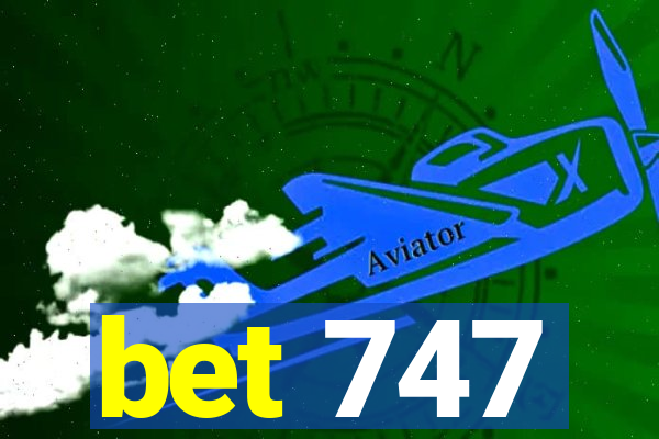 bet 747