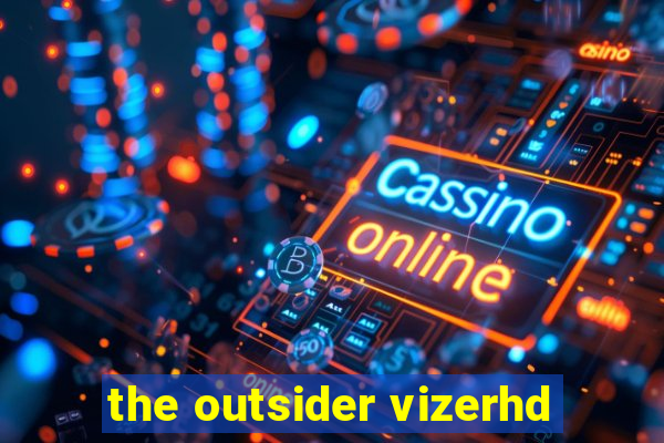 the outsider vizerhd