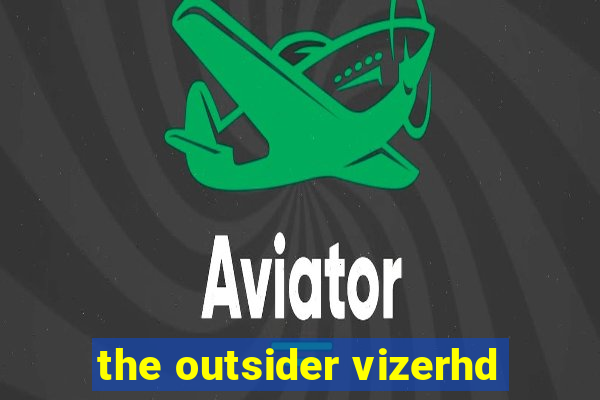 the outsider vizerhd