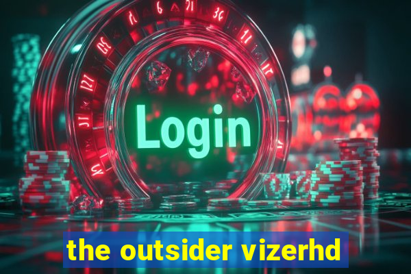 the outsider vizerhd