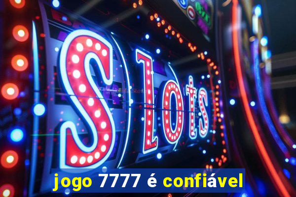 jogo 7777 é confiável