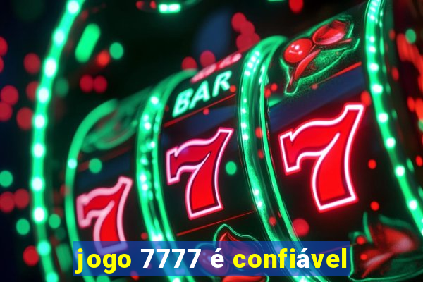 jogo 7777 é confiável