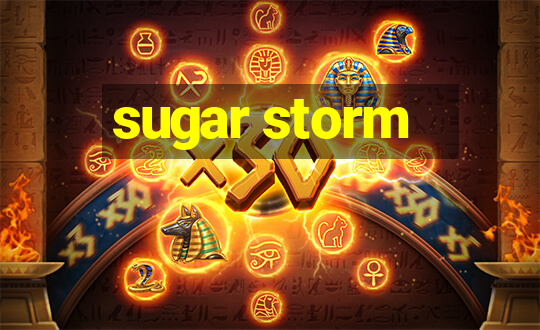 sugar storm