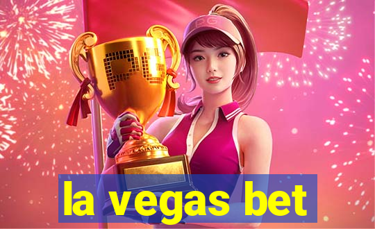 la vegas bet