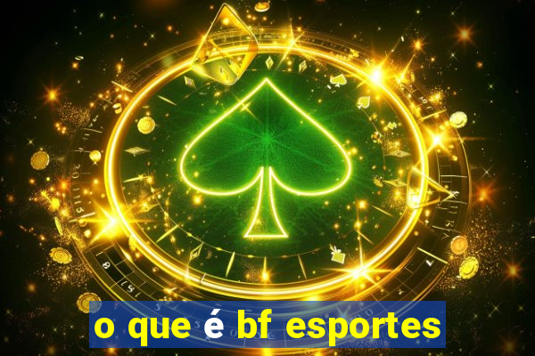 o que é bf esportes