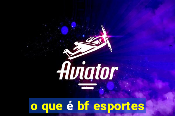 o que é bf esportes