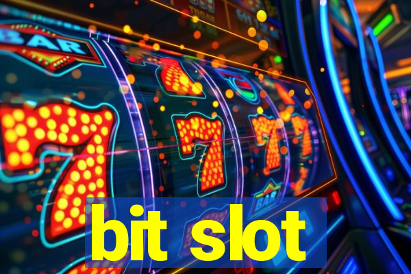 bit slot