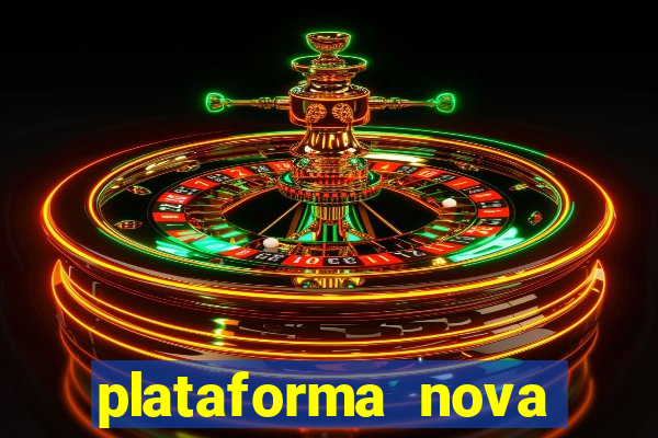 plataforma nova lan?ada hoje cassino