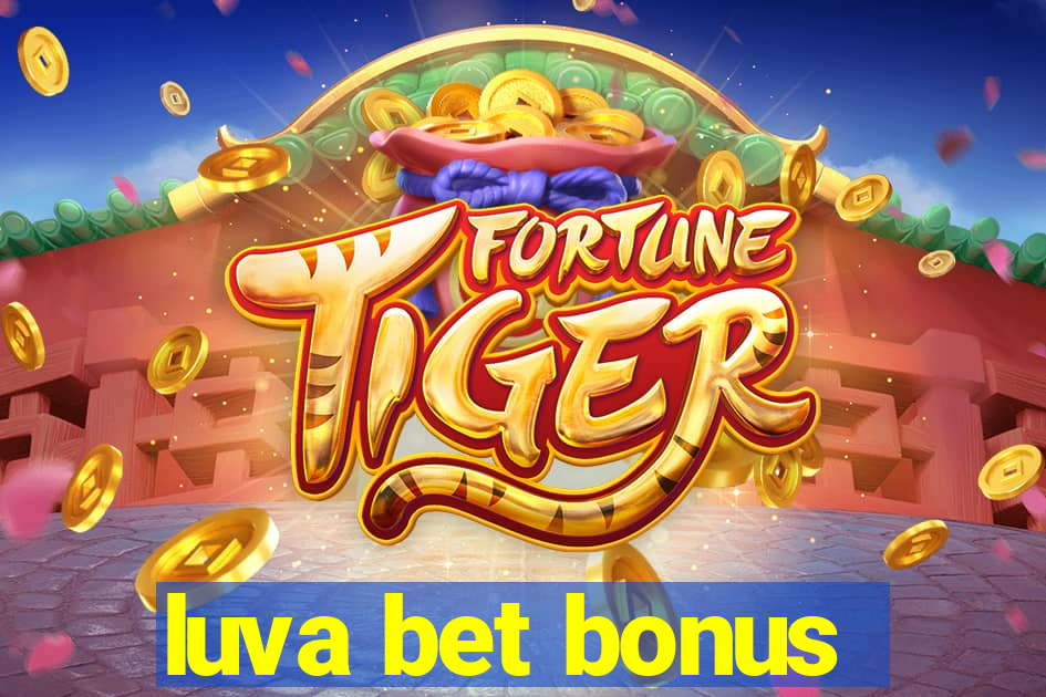 luva bet bonus