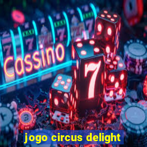 jogo circus delight