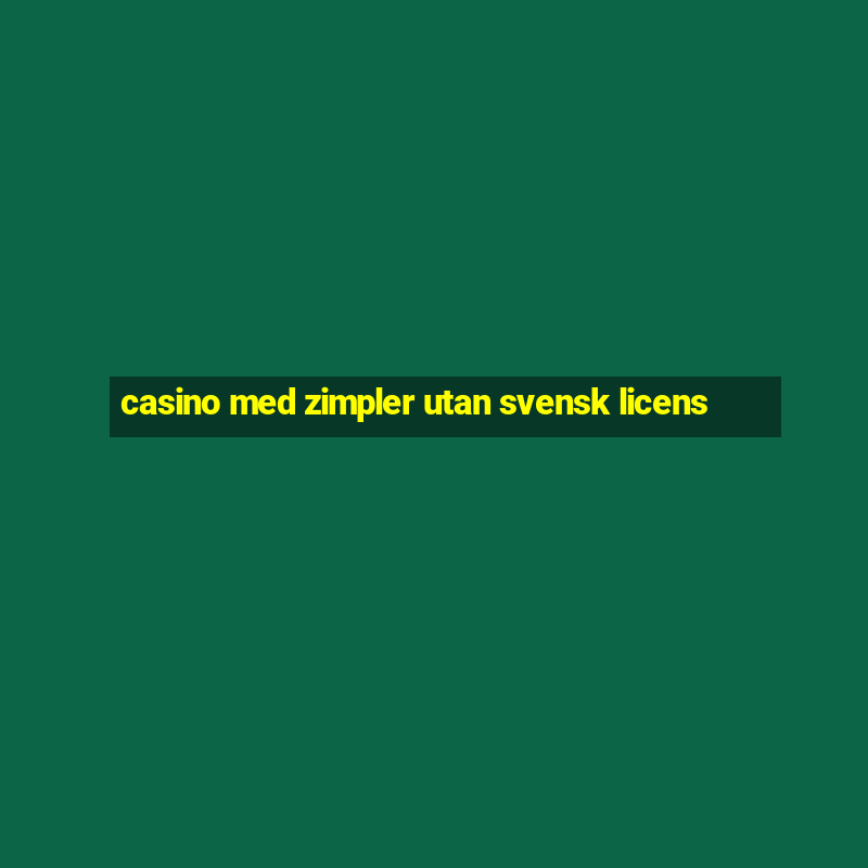 casino med zimpler utan svensk licens