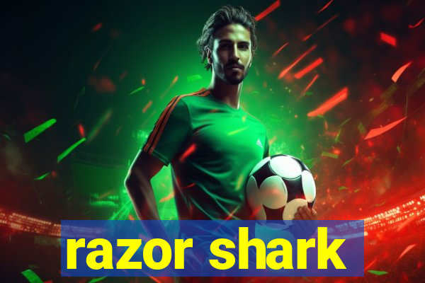 razor shark