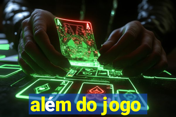 além do jogo