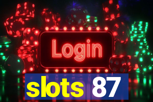 slots 87