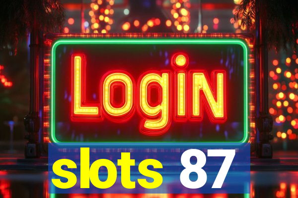 slots 87