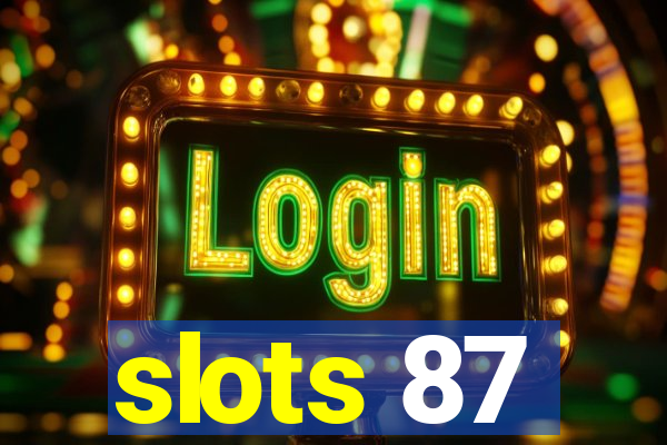 slots 87