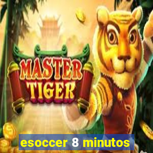 esoccer 8 minutos