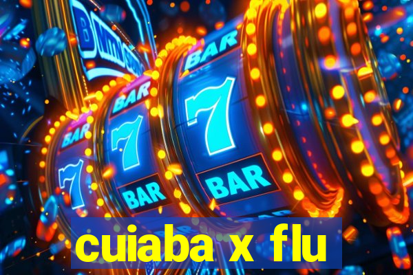 cuiaba x flu