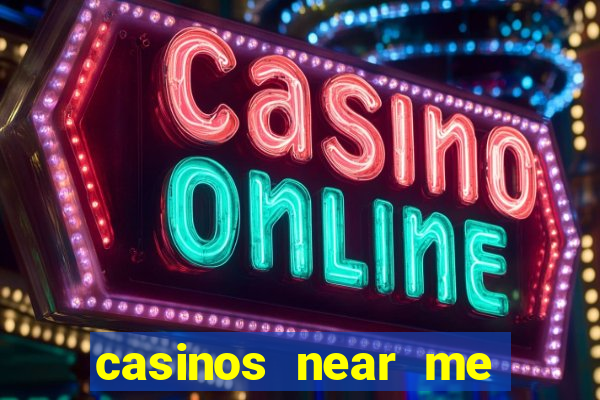 casinos near me with slot machines