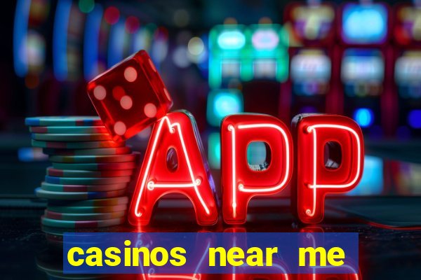 casinos near me with slot machines