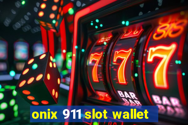 onix 911 slot wallet