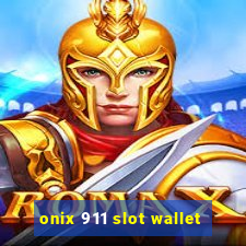 onix 911 slot wallet