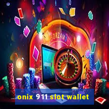 onix 911 slot wallet