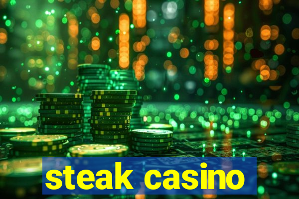 steak casino