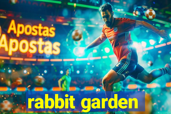 rabbit garden