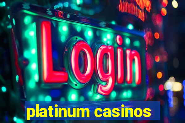 platinum casinos