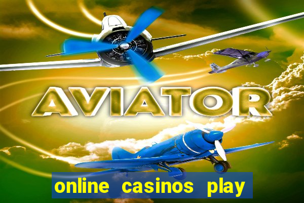 online casinos play for real money