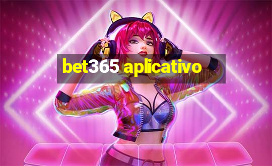 bet365 aplicativo