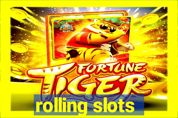 rolling slots