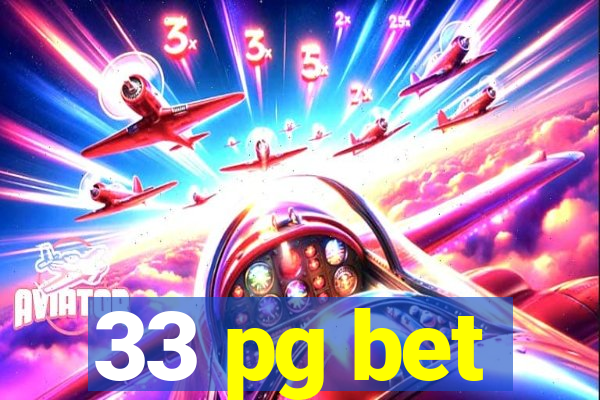 33 pg bet