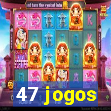 47 jogos