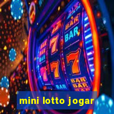 mini lotto jogar